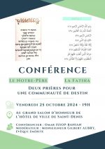 « Le Notre Père, la Fatiha, deux prières pour une communauté de destin », Omar ISSOP-BANIAN (25/10/2024)