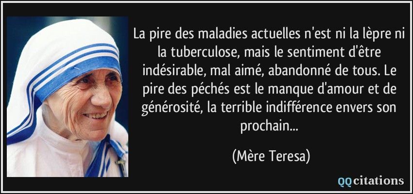 citation-la-pire-des-maladies-actuelles-n-est-ni-la-lepre-ni-la-tuberculose-mais-le-sentiment-d-etre-mere-teresa-118601.jpg