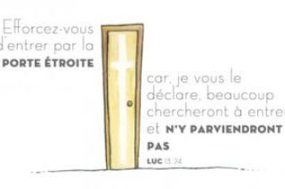 efforcez-vous-dentrer-par-la-porte-etroite-car-je-vous-le-declare-beaucoup-chercheront-a-entrer-et-ny-parviendront-pas.jpg
